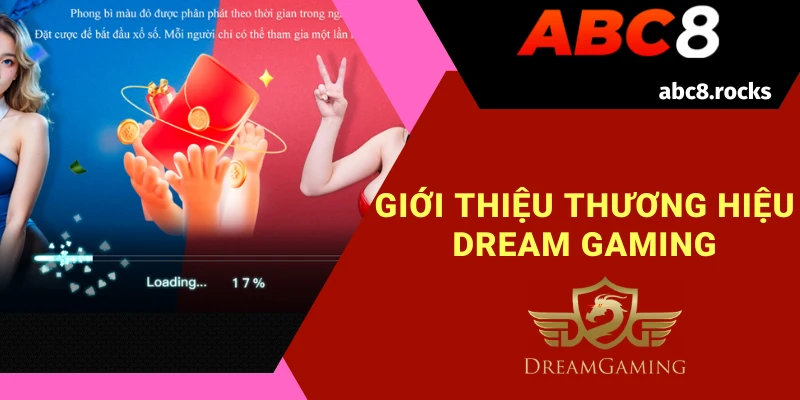 Giới thiệu thương hiệu dream gaming