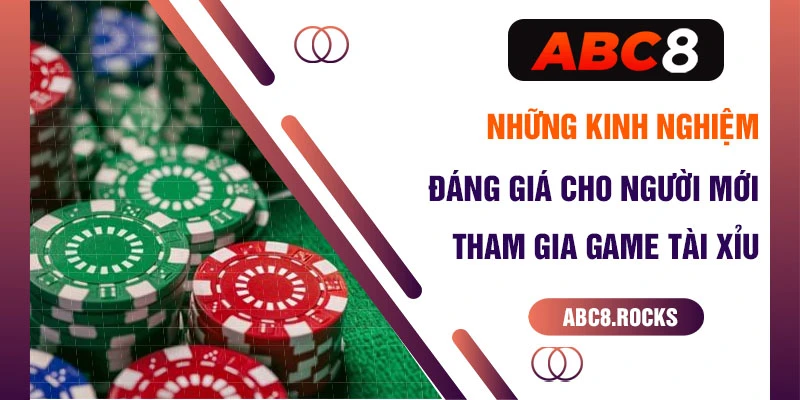 Những kinh nghiệm đáng giá cho người mới tham gia game tài xỉu